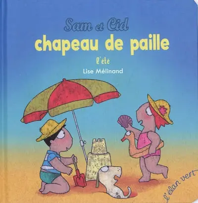 Sam et Cid. Chapeau de paille : l'été