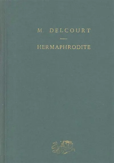 Hermaphrodite : mythes et rites de la bisexualité dans l'Antiquité classique