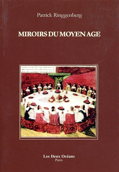Miroirs du Moyen Age : initiation à la lecture des romans du Graal, la musique chez Hildegarde de Bingen, la sagesse du Decameron de Boccace
