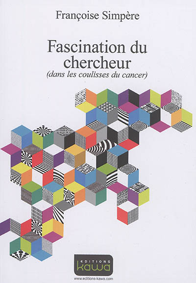 Fascination du chercheur (dans les coulisses du cancer)
