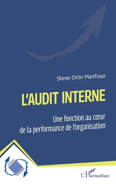 L'audit interne : une fonction au coeur de la performance de l'organisation