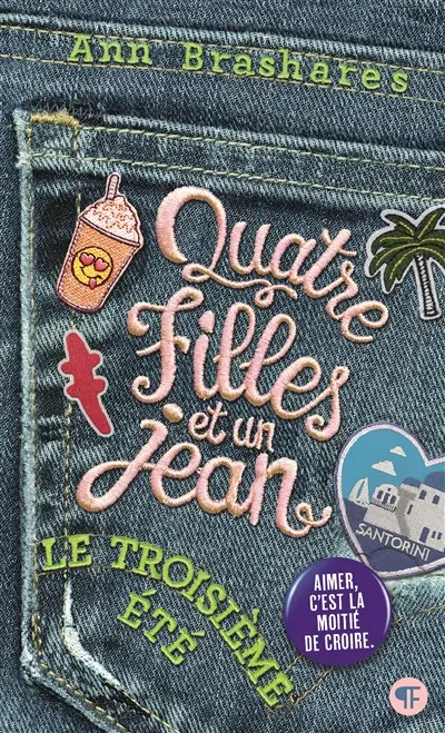 Quatre filles et un jean. Vol. 3. Le troisième été