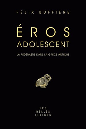 Eros adolescent : la pédérastie dans la Grèce antique