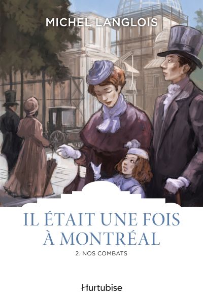 Il était une fois à Montréal. Vol. 2. Nos combats