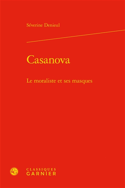 Casanova : le moraliste et ses masques