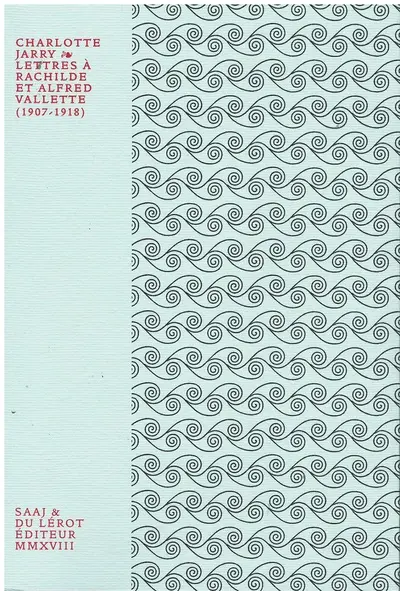 Lettres à Rachilde et Alfred Vallette : 1907-1918