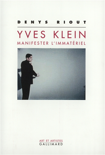 Yves Klein, manifester l'immatériel