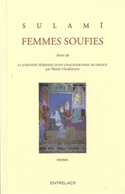 Femmes soufies. La sainteté féminine dans l'hagiographie islamique