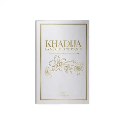 Khadija la mère des croyants