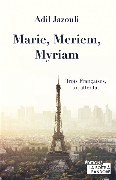 Marie, Meriem, Myriam : trois Françaises, un attentat
