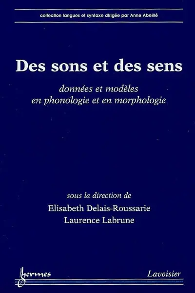 Des sons et des sens : données et modèles en phonologie et en morphologie