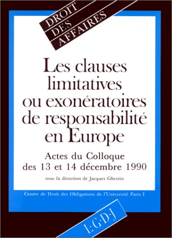 Les Clauses limitatives ou exonératoires des responsabilités en Europe : actes