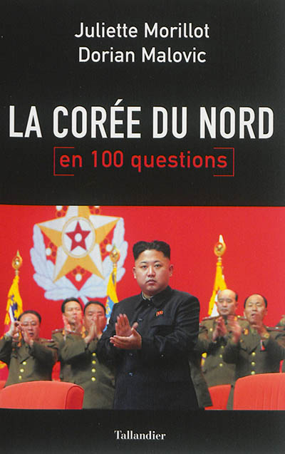 La Corée du Nord : en 100 questions