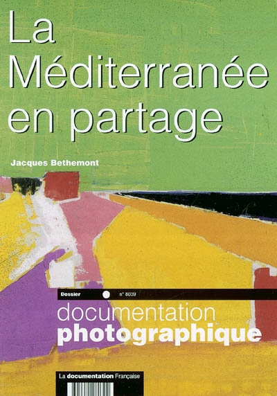 Documentation photographique (La), n° 8039. La Méditerranée en partage : dossier