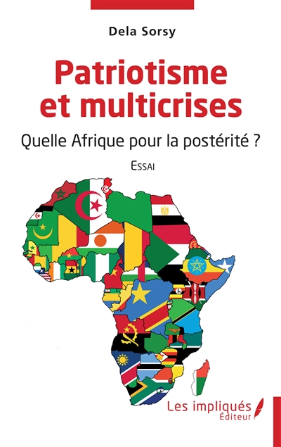 Patriotisme et multicrises : quelle Afrique pour la postérité ? : essai