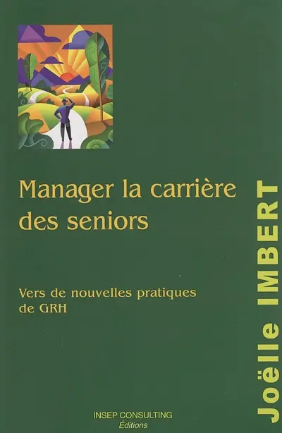Manager la carrière des seniors : vers de nouvelles pratiques de GRH