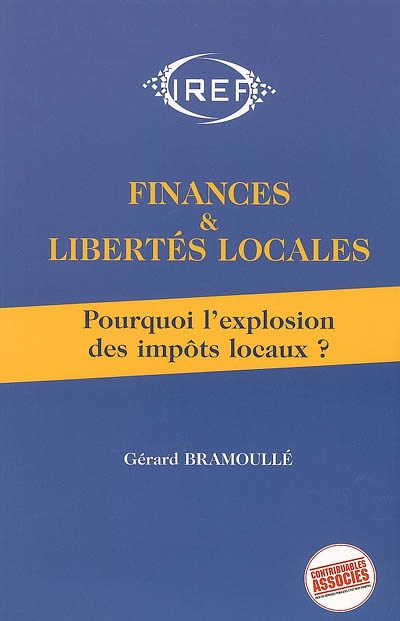 Finances et libertés locales : pourquoi l'explosion des impôts locaux ?