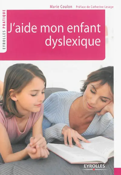 J'aide mon enfant dyslexique