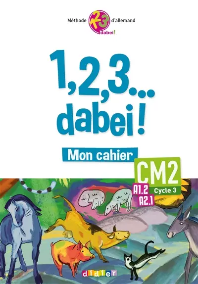 1, 2, 3... dabei ! mon cahier CM2, cycle 3