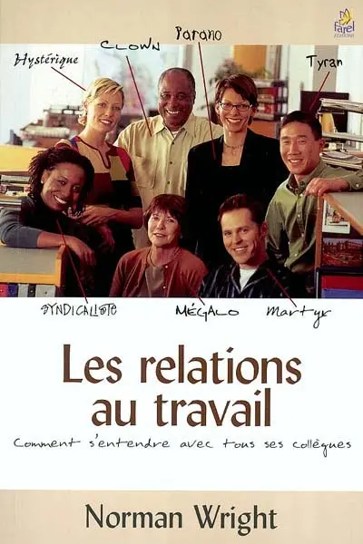 Les relations au travail : comment s'entendre avec tous ses collègues