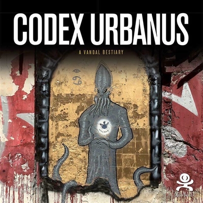 Codex Urbanus : a vandal bestiary