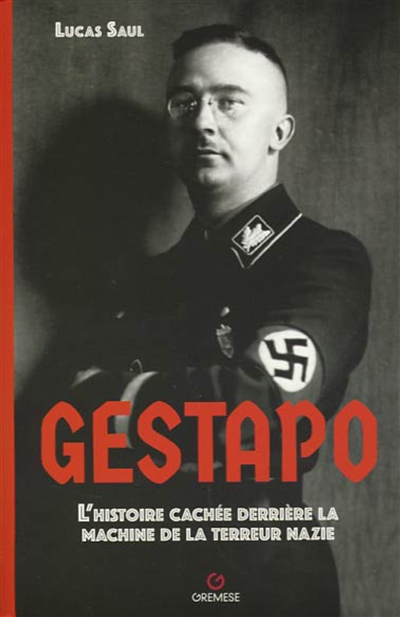 Gestapo : l'histoire cachée derrière la machine de la terreur nazie