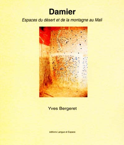 Damier : espaces du désert et de la montagne au Mali : août 2000