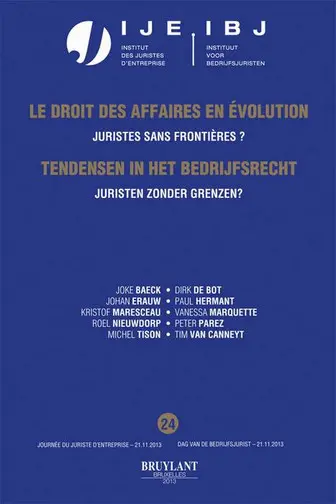 Le droit des affaires en évolution. Vol. 24. Juristes sans frontières ?. Juristen zonder grenzen ?. Tendensen in het bedrijfsrecht. Vol. 24. Juristes sans frontières ?. Juristen zonder grenzen ?