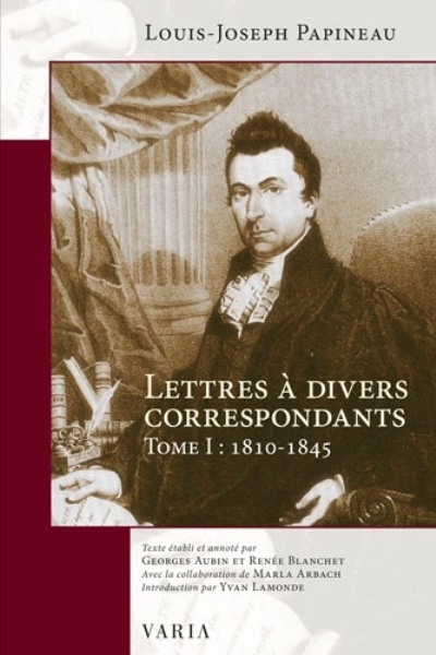 Lettres à divers correspondants. Vol. 1. 1810-1845