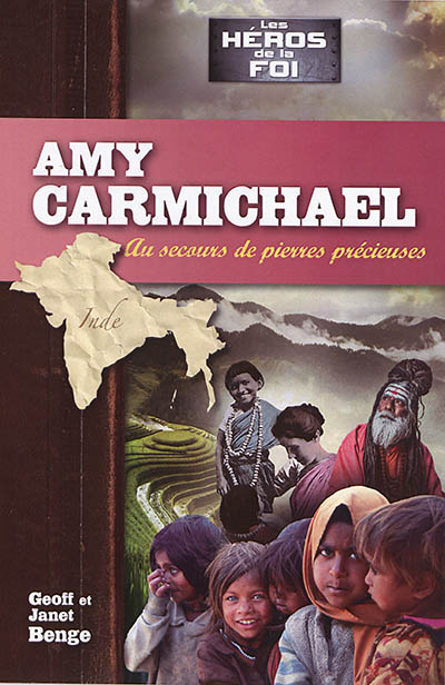 Amy Carmichael : au secours de pierres précieuses