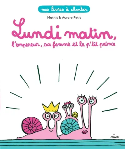 Lundi matin, l'empereur, sa femme et le p'tit prince