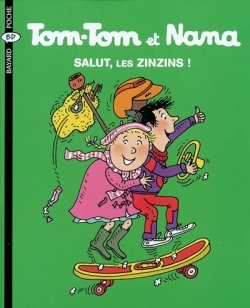 Tom-tom et Nana. 18, Salut, les zinzins !