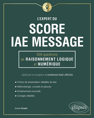 L'expert du Score IAE Message : 500 questions de raisonnement logique et numérique