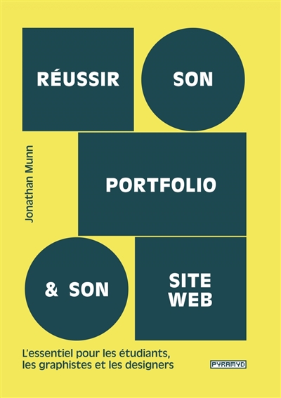 Réussir son portfolio et son site web : l'essentiel pour les étudiants, les graphistes et les designers