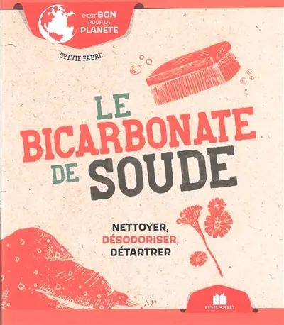 Le bicarbonate de soude : nettoyer, désodoriser, détartrer
