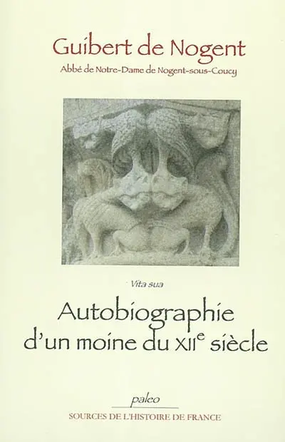 Autobiographie d'un moine du XIIe siècle