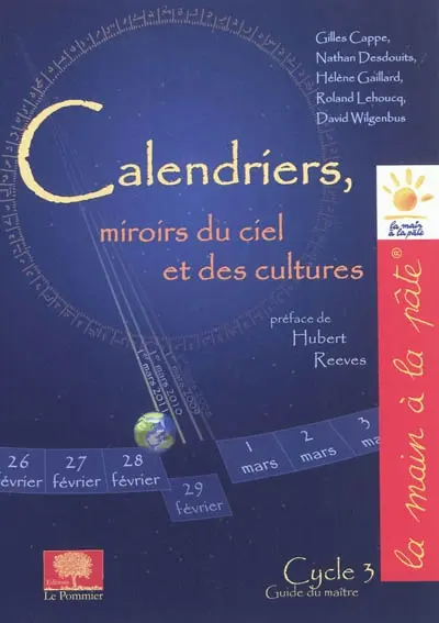 Calendriers, miroirs du ciel et des cultures : cycle 3, guide du maître