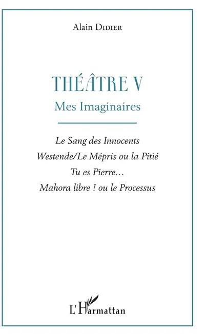 Théatre. Vol. 5. Mes imaginaires