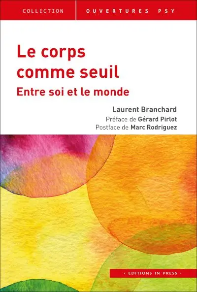 Le corps comme seuil : entre soi et le monde