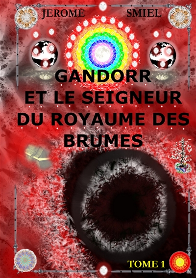 Gandorr et le Seigneur du Royaume des Brumes : Tome 1 de la Saga Gandorr