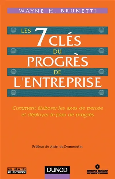 Les 7 clés du progrès de l'entreprise : élaborer les axes de percée et déployer le plan de progrès