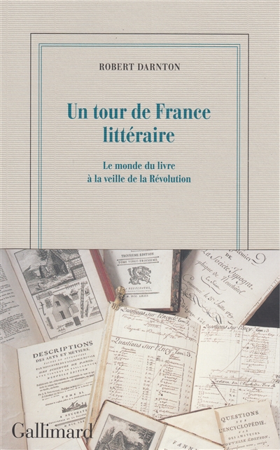 Un tour de France littéraire : le monde du livre à la veille de la Révolution