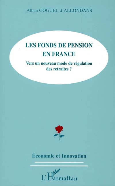Le fonds de pension en France : vers un nouveau monde de régulation des retraites ?