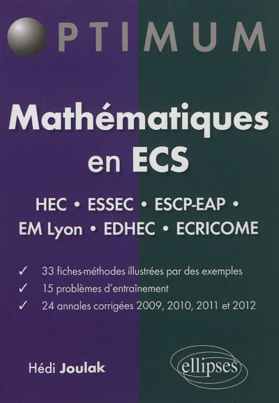 Mathématiques en ECS : fiches méthodes, problèmes et annales corrigées (2009-2012)