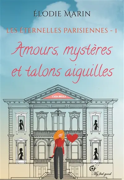 LES ETERNELLES PARISIENNES : Tome 1 : Amours, mystères et talons aiguilles