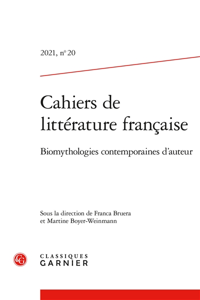 Cahiers de littérature française, n° 20. Biomythologies contemporaines d'auteur