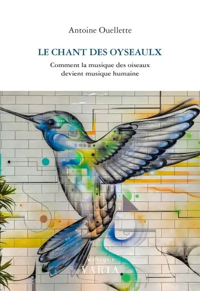 Le chant des oyseaulx : comment la musique des oiseaux devient musique humaine