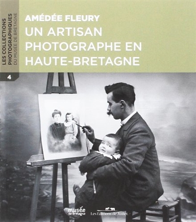 Amédée Fleury : un artisan photographe en Haute-Bretagne