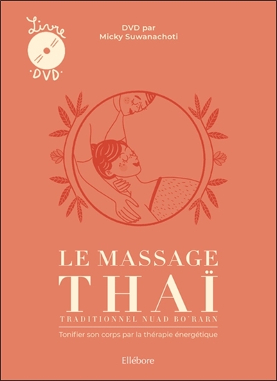 Le massage thaï traditionnel Nuad Bo'rarn : tonifier son corps par la thérapie énergétique