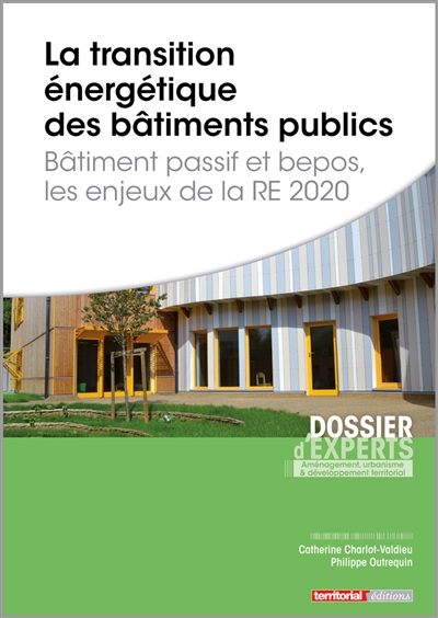 La transition énergétique des bâtiments publics : bâtiment passif et bepos, les enjeux de la RE 2020